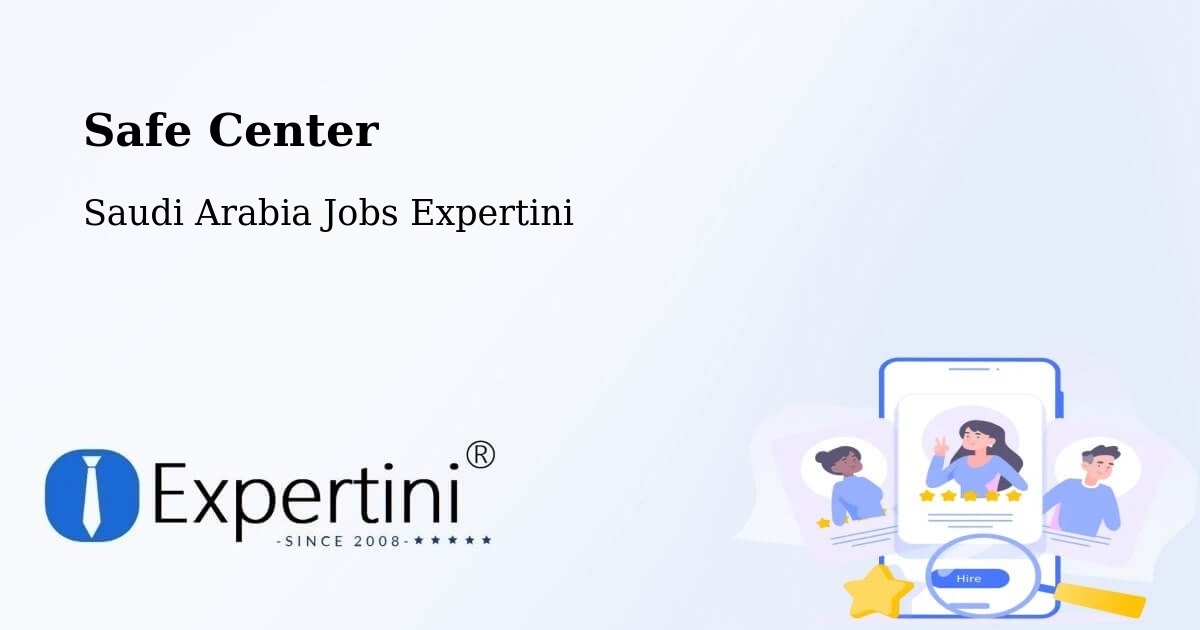 Safety Center – Al Bir - Saudi Arabia Jobs Expertini